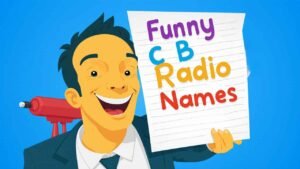 funny cb radio names​