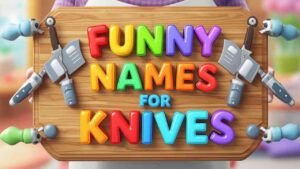 funny names for knives