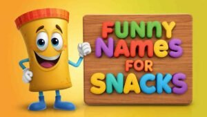 funny names for snacks