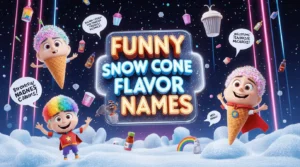 funny snow cone flavor names