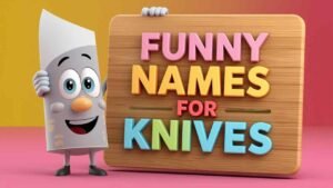 funny names for knives