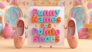 funny names for pointe shoes